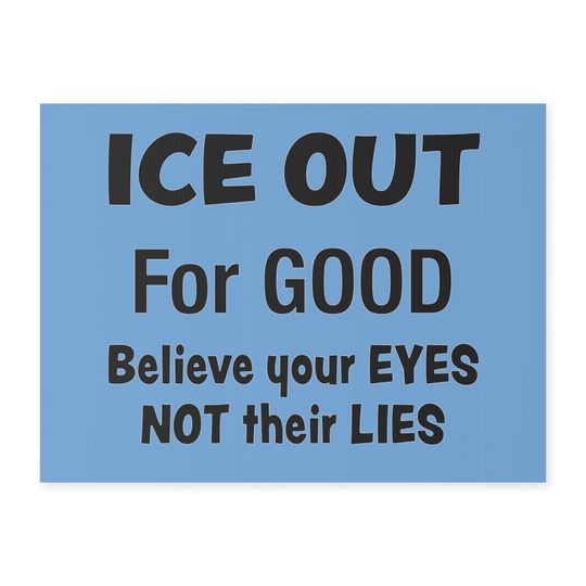Ice Out for Good Yard Sign