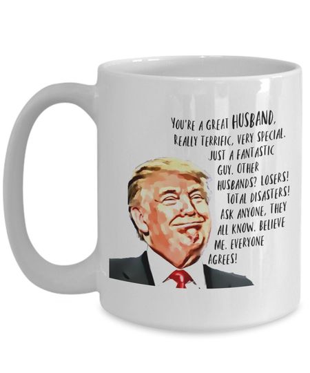Trump mug for Husband - Gift Coffee Mug from Wife