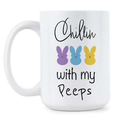 Chillin with my Peeps Easter Mug Funny Easter