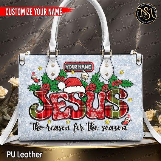 Marchstyle - Jesus Is The Reason For The Season Leather Bag, Custom Name Handbags Wallet, Cute Christmas Handbags, Jesus Lover Bag