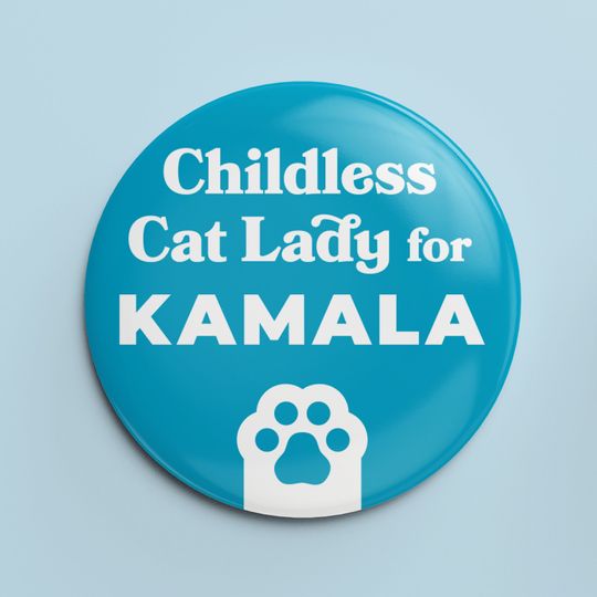 Childless Cat Lady for Kamala - 1.25" Pinback Button Kamala Harri