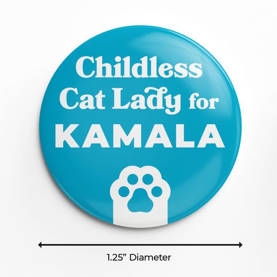 Childless Cat Lady for Kamala - 1.25" Pinback Button Kamala Harri