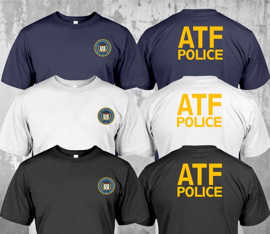 Police Department Police ATF Bureau of Alcohol Tobacco Firearms US Unites States Special Force T-Shirt