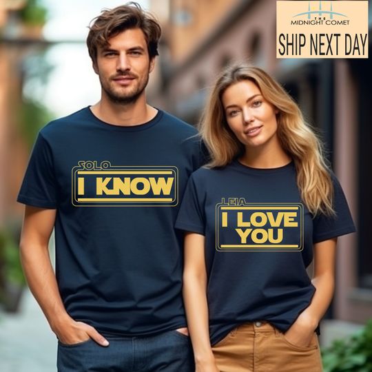 I Love You I Know Shirt, Disney Shirt, Star Wars Shirt, Disney Couples Shirt, Princess Leia Or Han Solo Shirt, Husband And Wife Shirt