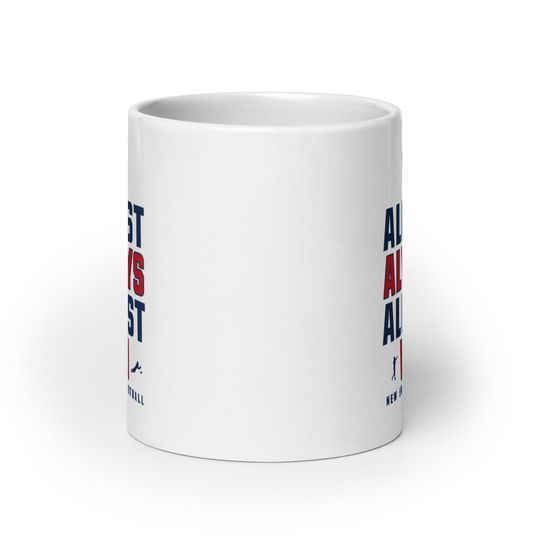 Funny New England Patriots Mug - We Almost Always Almost Win
