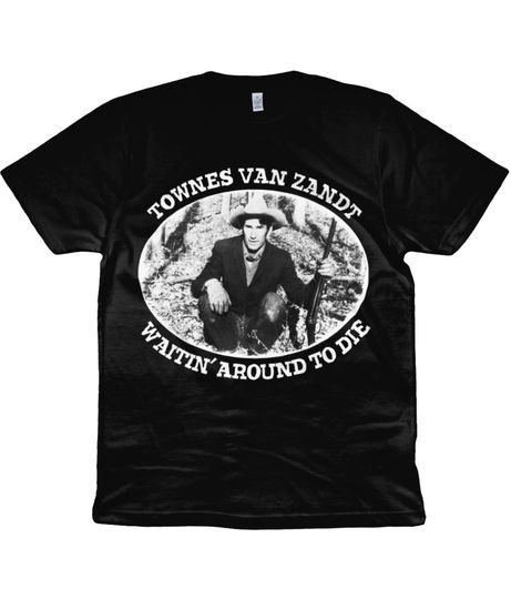 Townes Van Zandt - Waitin' Around To Die 1977 Shirt
