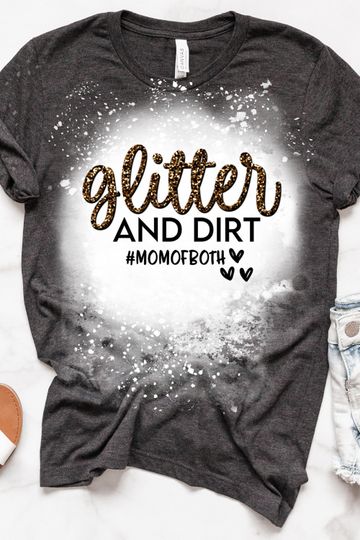 Glitter and dirt, mom of both, bleached 3D T Shirt