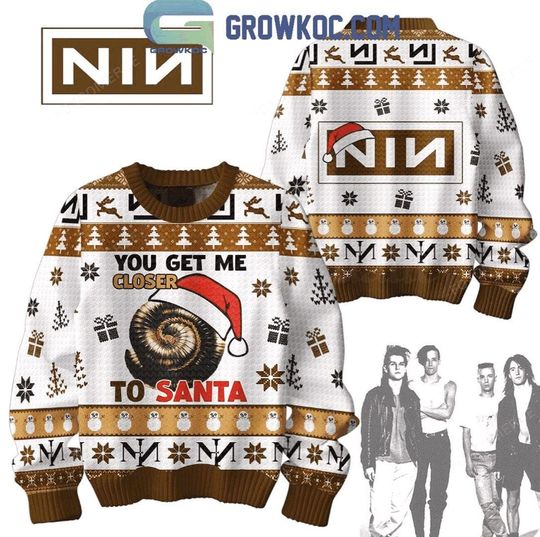 NIN You Get Me Closer To Santa Christmas Ugly Sweater