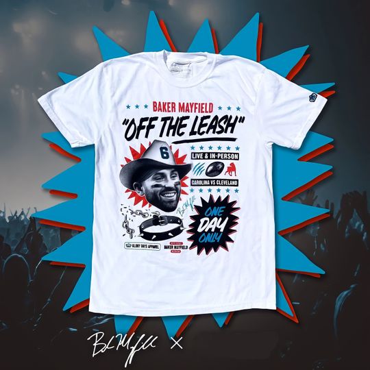 Baker Mayfield Shirt, Glory Days Shirt, Baker Mayfield Off The Leash Shirt