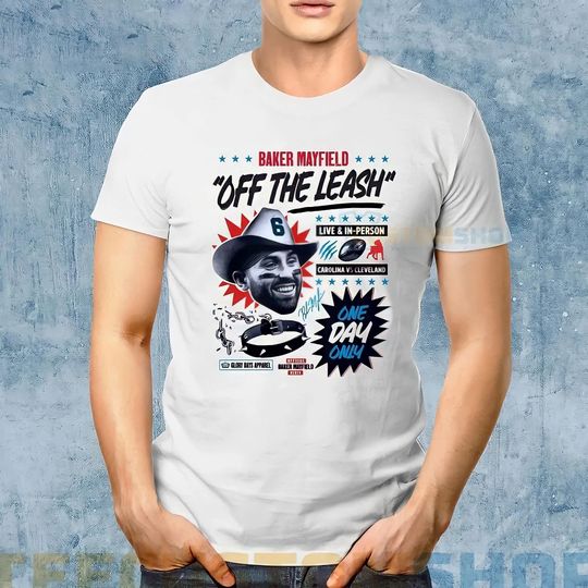 Baker Mayfield Shirt, Glory Days Shirt, Baker Mayfield Off The Leash Shirt