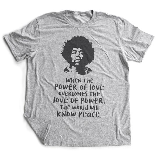 The Power of LOVE  Jimi Hendrix quote T-Shirt