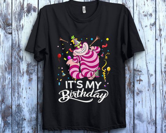 Cheshire Cat It's My Birthday Alice In Wonderland Birthday Party T-shirt