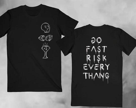 Ken Block Go Fast Risk Every Thang Shirt, Go Fast Risk Everything Shirt