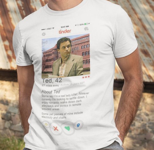 Ted Bundy Tinder Shirt  Ted Bundy Shirt
