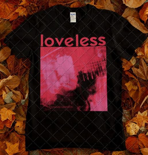 My Bloody Valentine shirt, My Bloody Valentine Loveless t-shirt