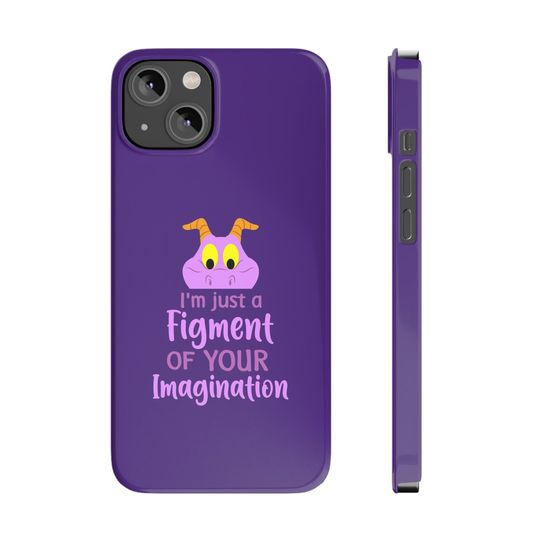 iPhone Cases, I'm Just a Figment of Your Imagination, Tough & Slim Lightweight Case