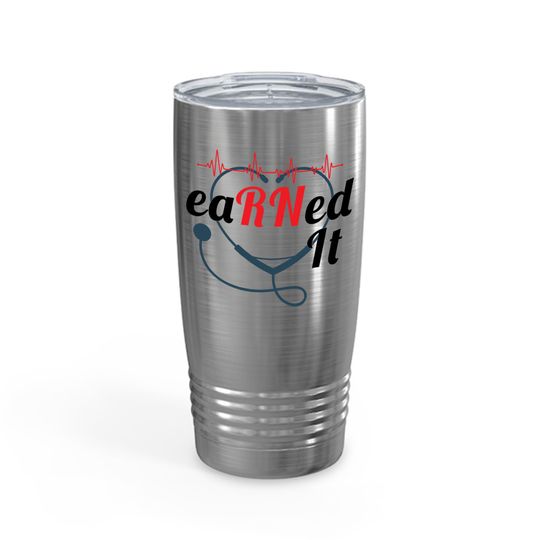Earned It Stethoscope Rn Nurse Graduation Nursing Ringneck Tumbler