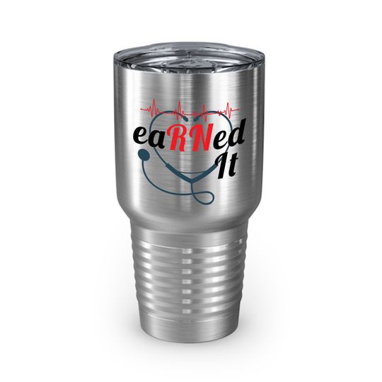 Earned It Stethoscope Rn Nurse Graduation Nursing Ringneck Tumbler