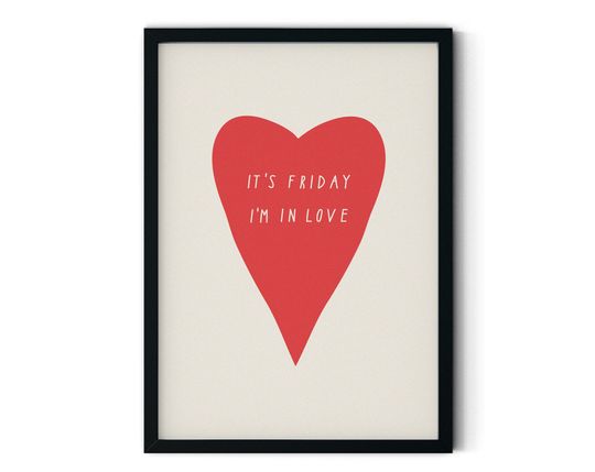 It's Friday I'm In Love, The Cure, Heart Print, Home Decor