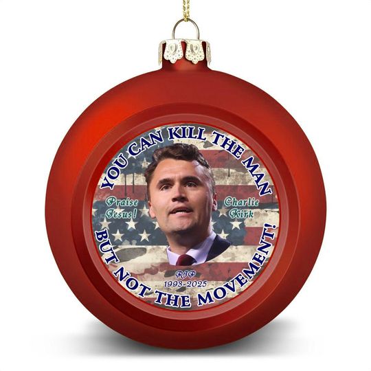 Charlie Kirk "You can kill the man..", Christmas Ball Ornament, Tree Decoration, Holiday Dcor