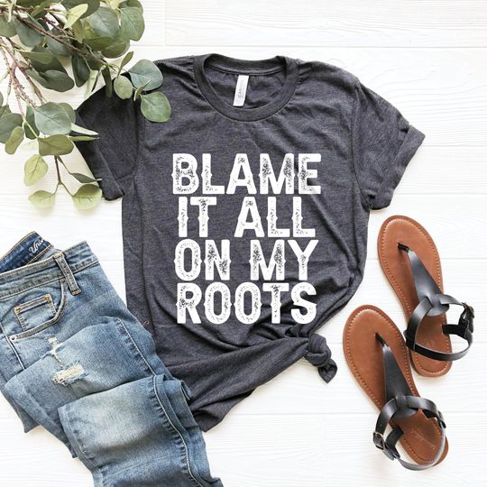 Blame It All On My Roots, Rodeo Farm Girl Shirt, Southern Country Music Shirt Cowboy Lover Gift