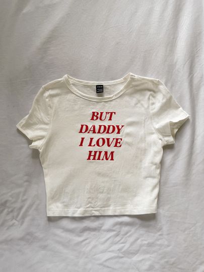 But Daddy I Love Him crop tee