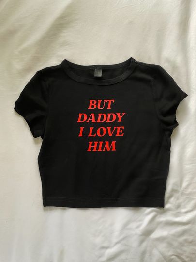 But Daddy I Love Him crop tee