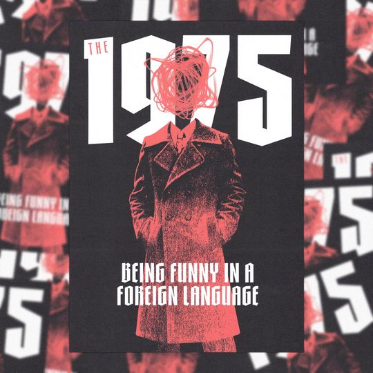 Being Funny in a Foreign Language by The 1975 Poster Print