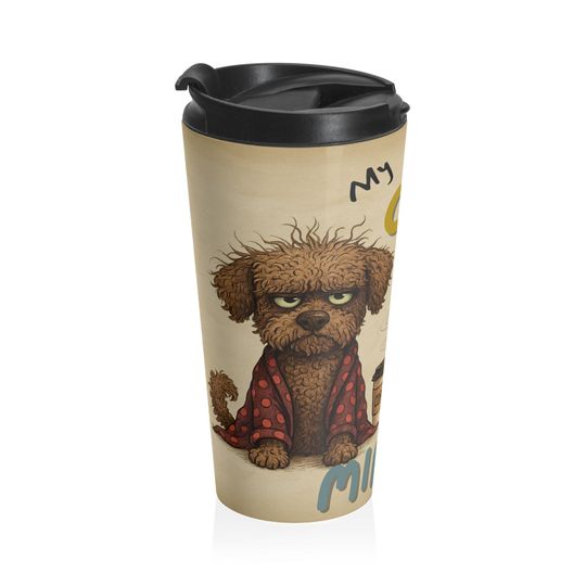 Grumpy Morning Dog Tan Background Edition Travel Mug