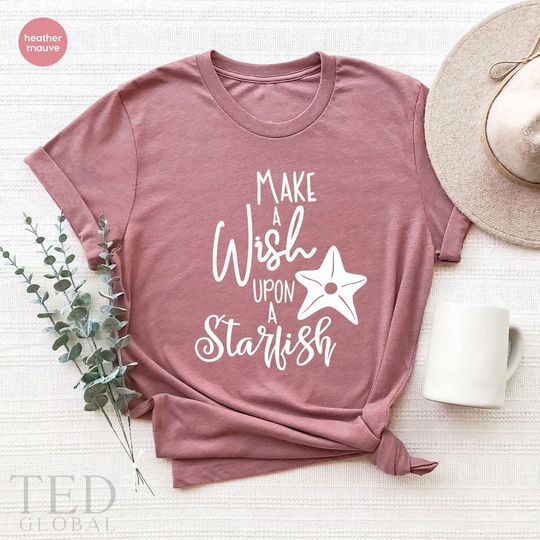 Summer Shirts, Summer Beach Shirt, Make A Wish Upon A Starfish Shirt, Summer Vibes Shirt