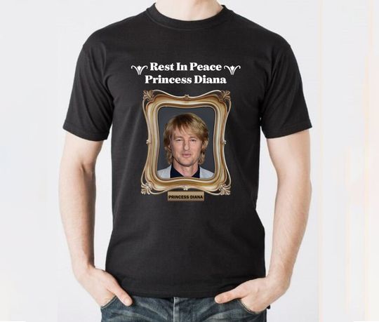Rest in peace princess Diana Owen Wilson shirt