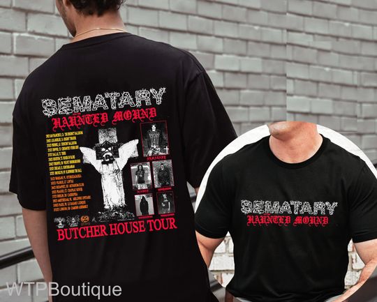 Sematary 2023 Tour 2 Sided Shirt, Butcher House 2023 Tour Tee, Sematary And The Haunted Mound Tour Tee
