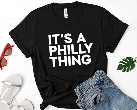 It's A Philly Thing Shirt - Its A Philadelphia Thing Fan T-Shirt