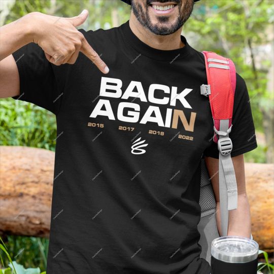 Steph Curry Back Again Shirt, Back Again Shirt, Stephen Curry Shirt