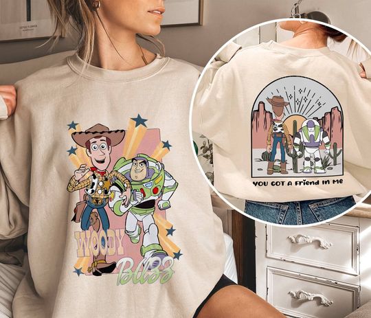 You've Got A Friend In Me Sweatshirt, Toy Story Shirt, Disneyland Friend Matching,Toy Story Woody Shirt, Buzz Lightyear Shirt, Disneyland Shirt
