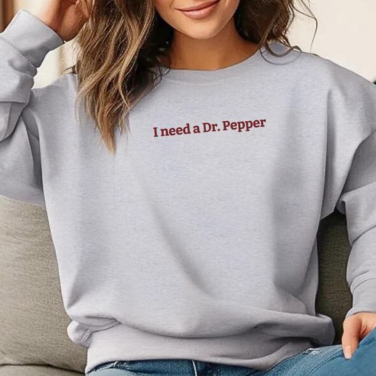 I Need a Dr. Pepper Embroidered Sweatshirt | Cute Soda Lover Pullover | Trendy Casual Sweater