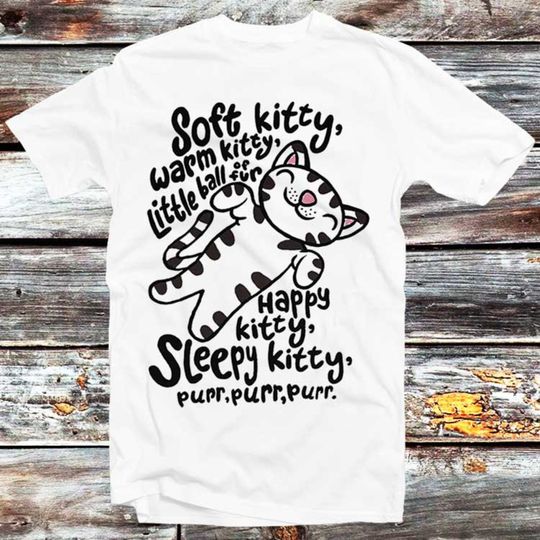 Soft Kitty Warm Kitty T Shirt