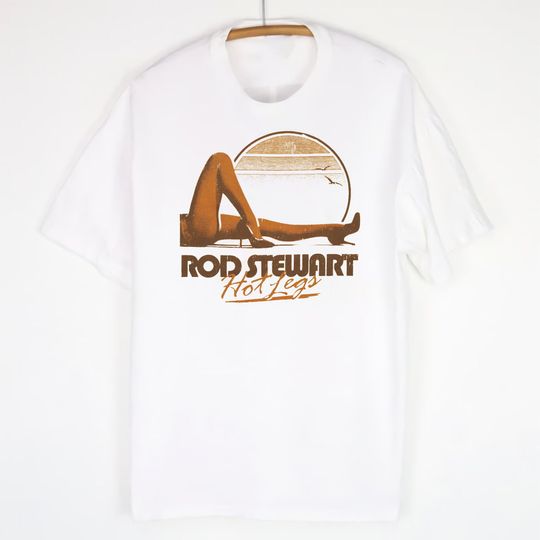 Rod Stewart Hot Legs 2014 T-Shirt, Rod Stewart Shirt Fan Gifts, Rod Stewart Vintage Shirt, Hot Legs Shirt