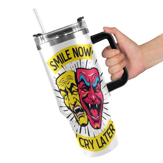 Smile Now Cry Later Tumbler 40oz Stainless Steel Travel Mug