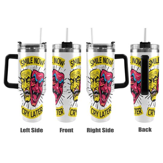 Smile Now Cry Later Tumbler 40oz Stainless Steel Travel Mug