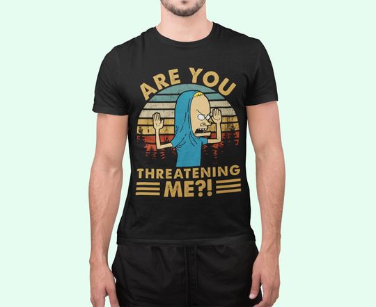 Beavis And Butthead Shirt, Beavis Are You Threatening Me Vintage T Shirt