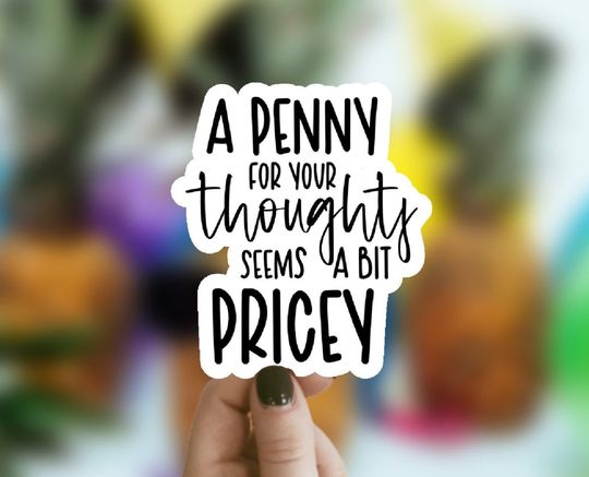 Funny Penny For Your Thoughts Weatherproof Sticker, Waterproof Sticker