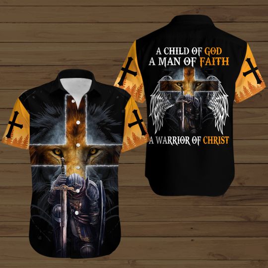 A Child Of God A Man Of Faith A Warrior Of Christ Shirt Hawaiian Shirt