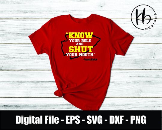 Know Your Role and Shut Your Mouth Travis Kelce