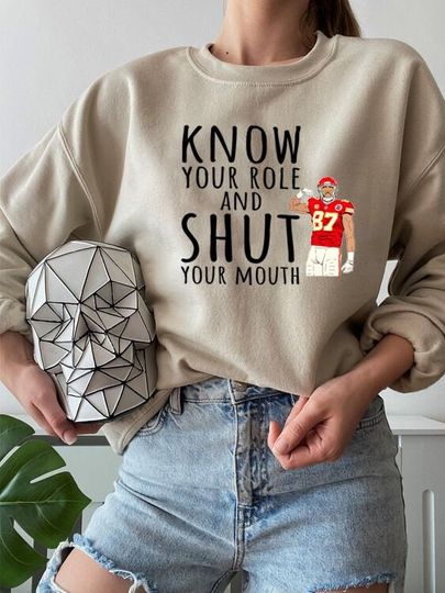 Travis Kelce said Know your Role Shut Your Mouth T Shirt, KC Football Sweatshirt