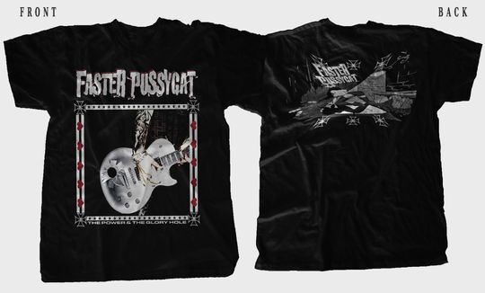 Faster Pussycat - The Power and the Glory Hole t-shirt
