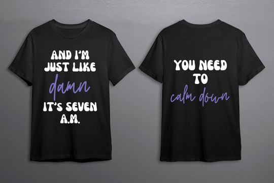 You Need to Calm Down Damn it's 7 A.M. shirt