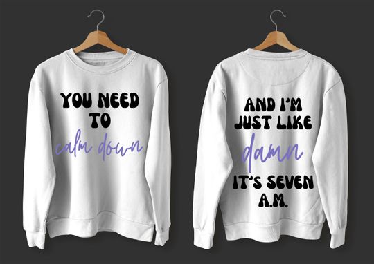 You Need to Calm Down Damn it's 7 A.M. shirt