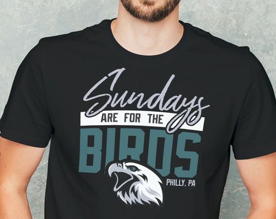Sundays Are For The Birds Philly PA  Football  T-shirt