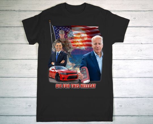 Die For This Hellcat Shirt, Hellcat Shirt, President Obama Shirt, Joe Biden And Obama Shirt